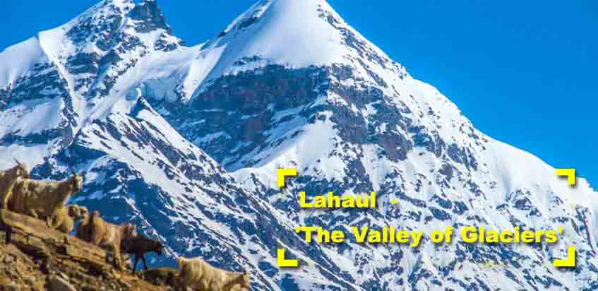 Lahaul -'The Valley Of Glaciers'
