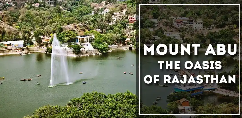 Mount Abu - The Oasis Of Rajasthan