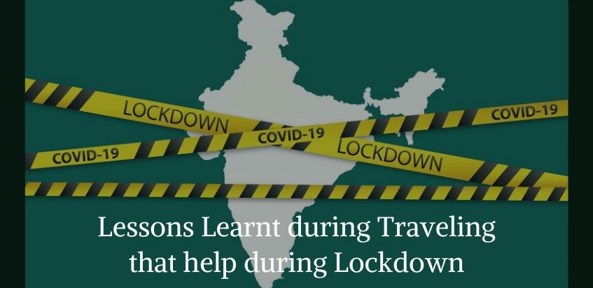 Lessons Learnt During Traveling That Help During Lockdown