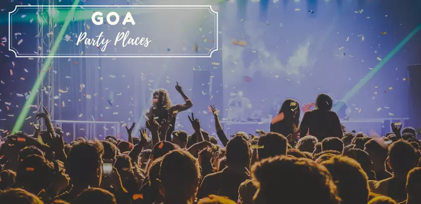 7 Best Party Destinations In Goa You Must Visit in 2022